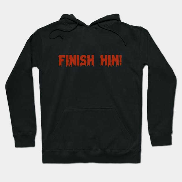 Finish Him! Hoodie by HumbleKnight Designs